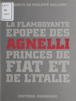cover image of La flamboyante épopée des Agnelli, princes de Fiat et de l'Italie
